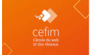 Entreprise : CEFIM, L'école du Web et des Réseaux CEFIM, L'école du Web et des Réseaux