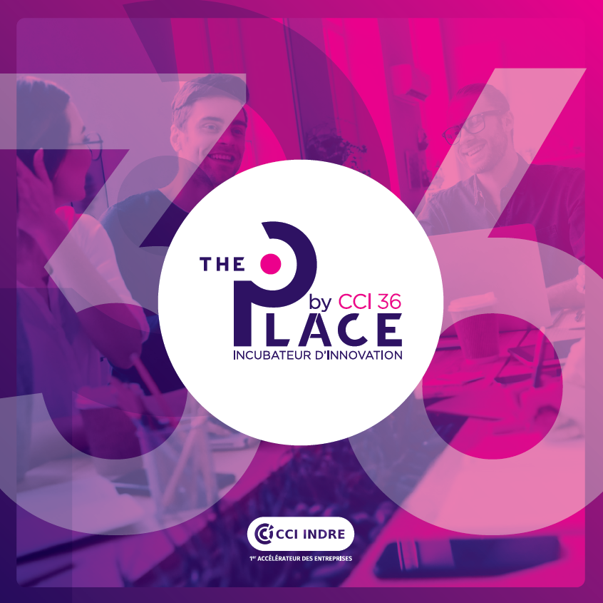 The place by CCI 36 au soutien de l’innovation